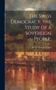 The Swiss Democracy, the Study of a Sovereign People
