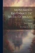 Monumenti Ravennati De' Secoli Di Mezzo: Per La Maggior Parte Inediti, Volume 1