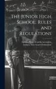 The Junior High School. Rules and Regulations