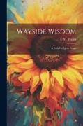 Wayside Wisdom: A Book For Quiet People