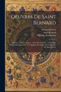 Oeuvres De Saint Bernard: Sermons 1 Sur Les Saints - 2 Sur Divers Sujets - 3 Paraboles, Sermons Et Opuscules - De Gillebert, De Guiges, De Guill