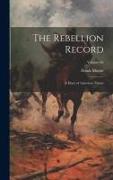 The Rebellion Record, a Diary of American Events, Volume 06