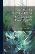 Histoire Et Théorie De La Musique De L'antiquité, Volume 2
