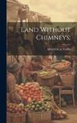 Land Without Chimneys