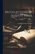 Recollections of Seventy Years, Volume 2