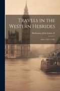 Travels in the Western Hebrides: From 1782 to 1790