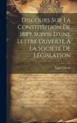 Discours sur la constitution de 1889, suivis d'une lettre ouverte à la Société de législation