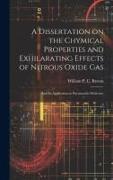 A Dissertation on the Chymical Properties and Exhilarating Effects of Nitrous Oxide Gas, and Its Application to Pneumatick Medicine