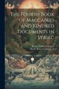 The Fourth Book of Maccabees and Kindred Documents in Syriac