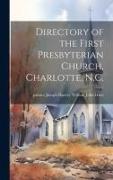 Directory of the First Presbyterian Church, Charlotte, N.C
