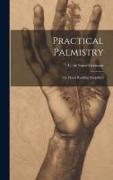 Practical Palmistry, or, Hand Reading Simplified