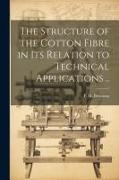 The Structure of the Cotton Fibre in Its Relation to Technical Applications