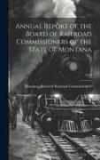 Annual Report of the Board of Railroad Commissioners of the State of Montana, 1913