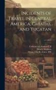 Incidents of Travel in Central America, Chiapas, and Yucatan, v.1 (1841)