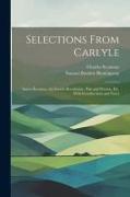 Selections From Carlyle: Sartor Resartus, the French Revolution, Past and Present, Ed., With Introductions and Notes