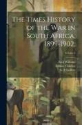 The Times History of the War in South Africa, 1899-1902,, Volume 6