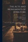 The Acts and Monuments of John Foxe: A New and Complete Edition: With a Preliminary Dissertation, by the Rev. George Townsend ..., Volume 5