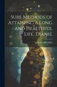 Sure Methods of Attaining a Long and Healthful Life. Transl
