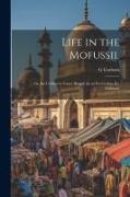 Life in the Mofussil: Or, the Civilian in Lower Bengal, by an Ex-Civilian [G. Graham]