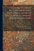 Guillaume de Tyr et ses continuateurs, texte français du 13e siècle, revu et annoté par M. Paulin Paris, Tome 2