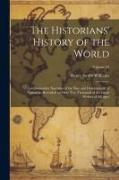 The Historians' History of the World, a Comprehensive Narrative of the Rise and Development of Nations as Recorded by Over Two Thousand of the Great W