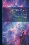 Astronomie, Tome 1