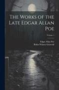 The Works of the Late Edgar Allan Poe, Volume 1