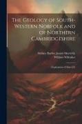 The Geology of South-Western Norfolk and of Northern Cambridgeshire: (Explanation of Sheet 65)