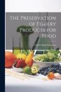 The Preservation of Fishery Products for Food