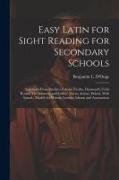 Easy Latin for Sight Reading for Secondary Schools, Selections From Ritchie's Fabulae Faciles, Lhomond's Urbis Romae Viri Inlustres, and Gellius' Noct