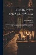 The Baptist Encyclopaedia: A Dictionary ... of the General History of the Baptist Denomination in All Lands, With Numerous Biographical Sketches