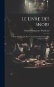 Le Livre Des Snobs: Trad. De L'anglais Avec L'autorisation De L'auteur Par Georges Guiffrey