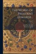 The Works of President Edwards .., Volume 7