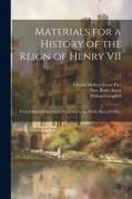 Materials for a History of the Reign of Henry VII: From Original Documents Preserved in the Public Record Office, v.2