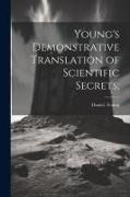 Young's Demonstrative Translation of Scientific Secrets