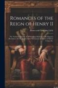 Romances of the Reign of Henry II, the Valois Romances, the D'Artagnan Romances, the Regency Romances, the Marie Antoinette Romances, the Count of Mon