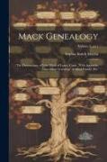 Mack Genealogy: The Descendants of John Mack of Lyme, Conn., With Appendix Containing Genealogy of Allied Family, Etc., Volume 2, pt.1