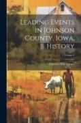 Leading Events in Johnson County, Iowa, History, Volume 2