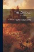 The Zincali, or, An Account of the Gypsies of Spain. With an Original Collection of Their Songs and Poetry