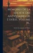 Mémoires De La Société Des Antiquaires De L'ouest, Volume 14