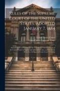 Rules of the Supreme Court of the United States, Adopted January 7, 1884, and the Rules of Practice for the Circuit and District Courts of the United