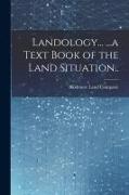 Landology... ...a Text Book of the Land Situation