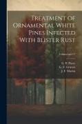 Treatment of Ornamental White Pines Infected With Blister Rust, Volume no.177