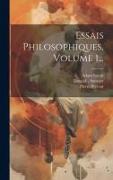 Essais Philosophiques, Volume 1