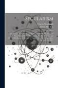 Secularism: Unphilosophical, Immoral, and Anti-social: Verbatim Report of a Three Nights' Debate Between the Rev. Dr. McCann and C