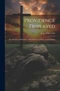 Providence Displayed, Or, Anecdotes Illustrative of Providences of Mercy and Judgment