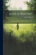 Jesus is Waiting: Appeals and Reproaches From the Prisoner of Love