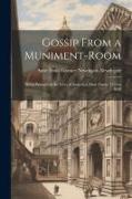 Gossip From a Muniment-Room: Being Passages in the Lives of Anne and Mary Fitton, 1574 to 1618