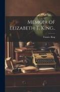 Memoir of Elizabeth T. King