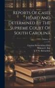 Reports Of Cases Heard And Determined By The Supreme Court Of South Carolina, Volume 10
